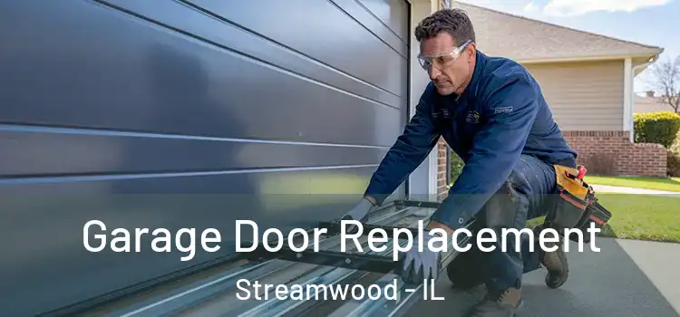  Garage Door Replacement Streamwood - IL