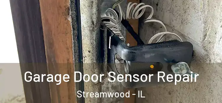  Garage Door Sensor Repair Streamwood - IL