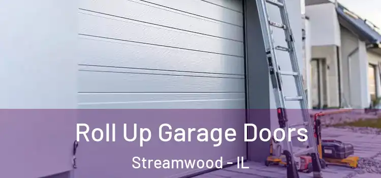  Roll Up Garage Doors Streamwood - IL
